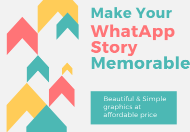 WhatsApp Story with beautiful & Simple graphics at affordable price