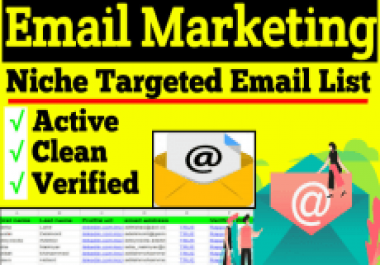 I will provide per 1k 1 Doller an active niche targeted email list