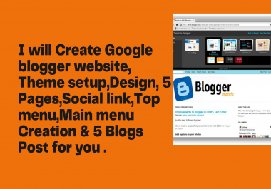 I will create a google blogger website,  theme setup,  design,  pages, social link,  manu creation & 5 bl